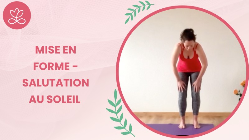 6. Mise en forme - Salutation au soleil avec Doris Grept